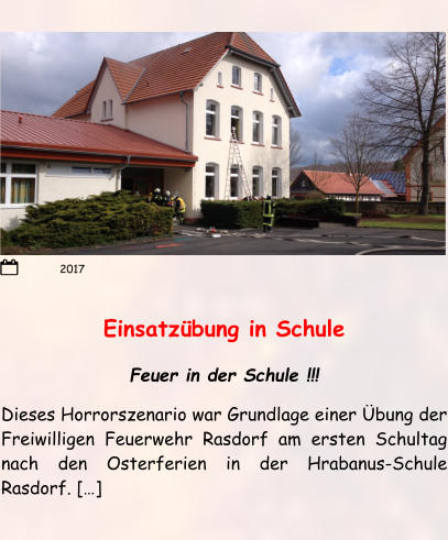 Einsatzübung in Schule Feuer in der Schule !!! Dieses Horrorszenario war Grundlage einer Übung der Freiwilligen Feuerwehr Rasdorf am ersten Schultag nach den Osterferien in der Hrabanus-Schule Rasdorf. […]  2017